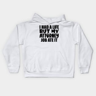 I had a life, but my attorney job ate it Kids Hoodie